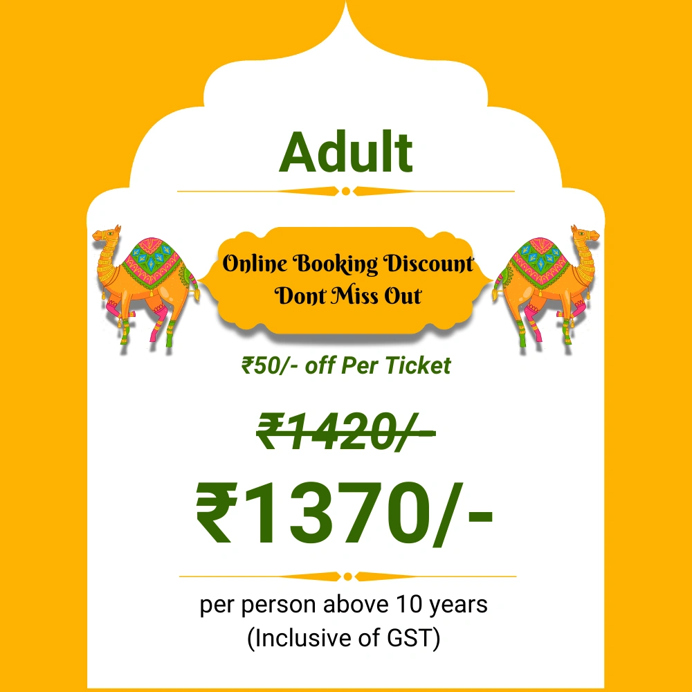 Adult Ticket - ₹1370/- per person above 10 years